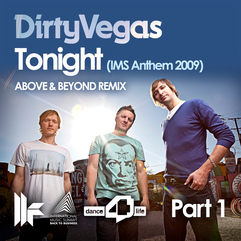 Tonight (IMS Anthem 2009, Pt. 1) [Above & Beyond Remix] - Single by Dirty Vegas album cover