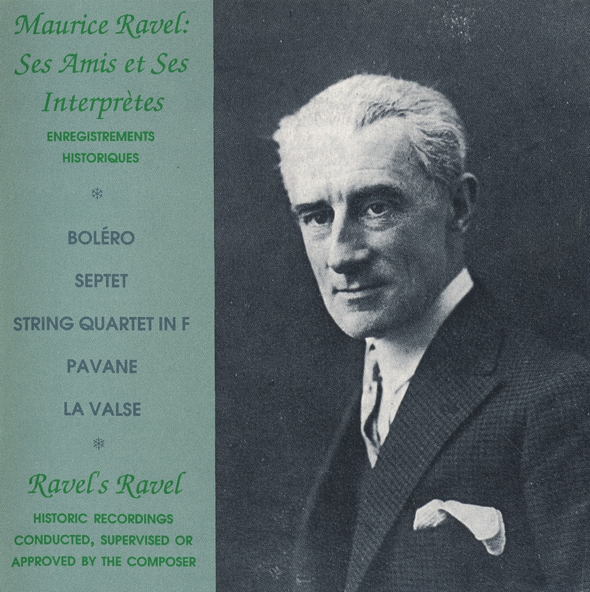 Ravel: Ses amis et ses interpretes by Maurice Ravel, Gabriel Pierné, Lamoureux Concert Association Orchestra, Studio ensemble, International String Quartet, Colonne Concerts Orchestra & Albert Wolff album cover