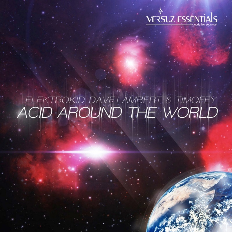 Acid Around the World (Remixes) by Elektrokid, Dave Lambert & Timofey album cover