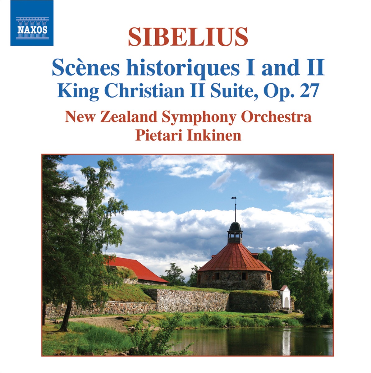 Sibelius: Scenes Historiques I and II, King Christian II Suite by Pietari Inkinen & New Zealand Symphony Orchestra album cover