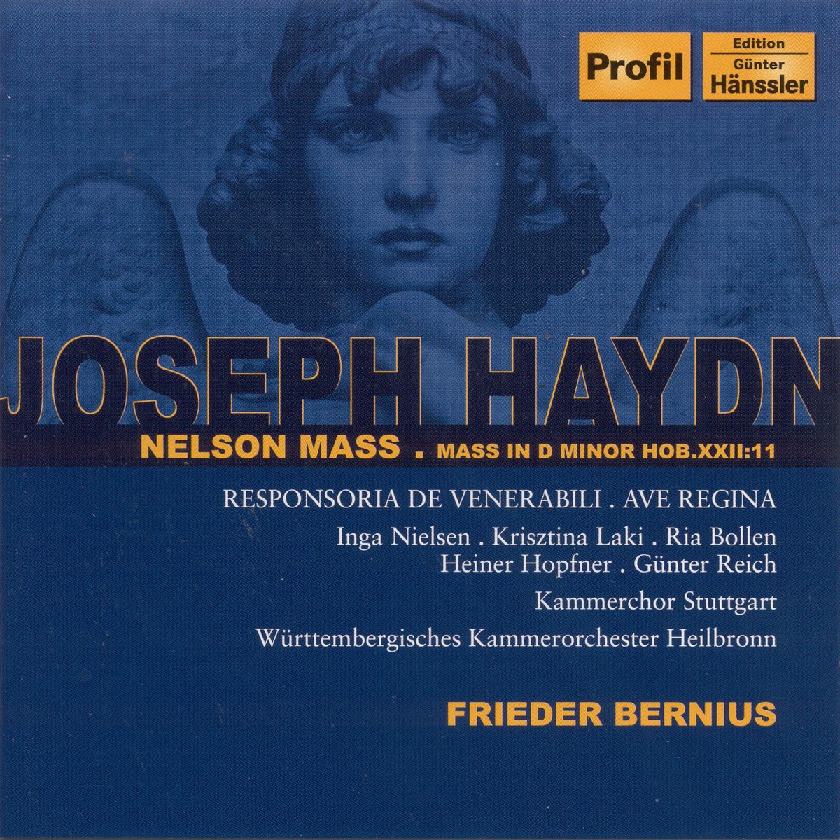 Haydn: Nelson Mass - Responsoria de Venerabili - Ave Regina by Württemberg Chamber Orchestra Heilbronn, Stuttgart Chamber Chorus, Frieder Bernius, Krisztina Laki, Gunter Reich, Heiner Hopfner, Ria Bollen & Inga Nielsen album cover