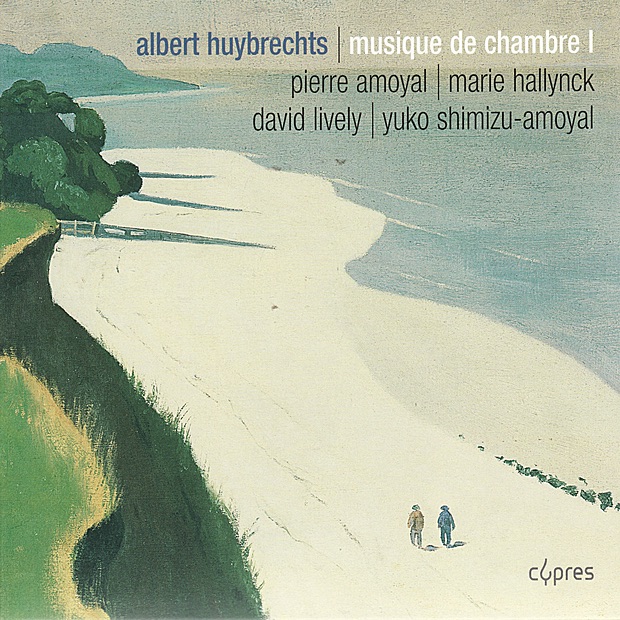 Huybrechts: Sonate Pour Violon Et Piano, Chant Funèbre Pour Violoncelle Et Piano, Trio À Cordes by Pierre Amoyal, Marie Hallynck, David Lively & Yuko Shimizu-Amoyal album cover