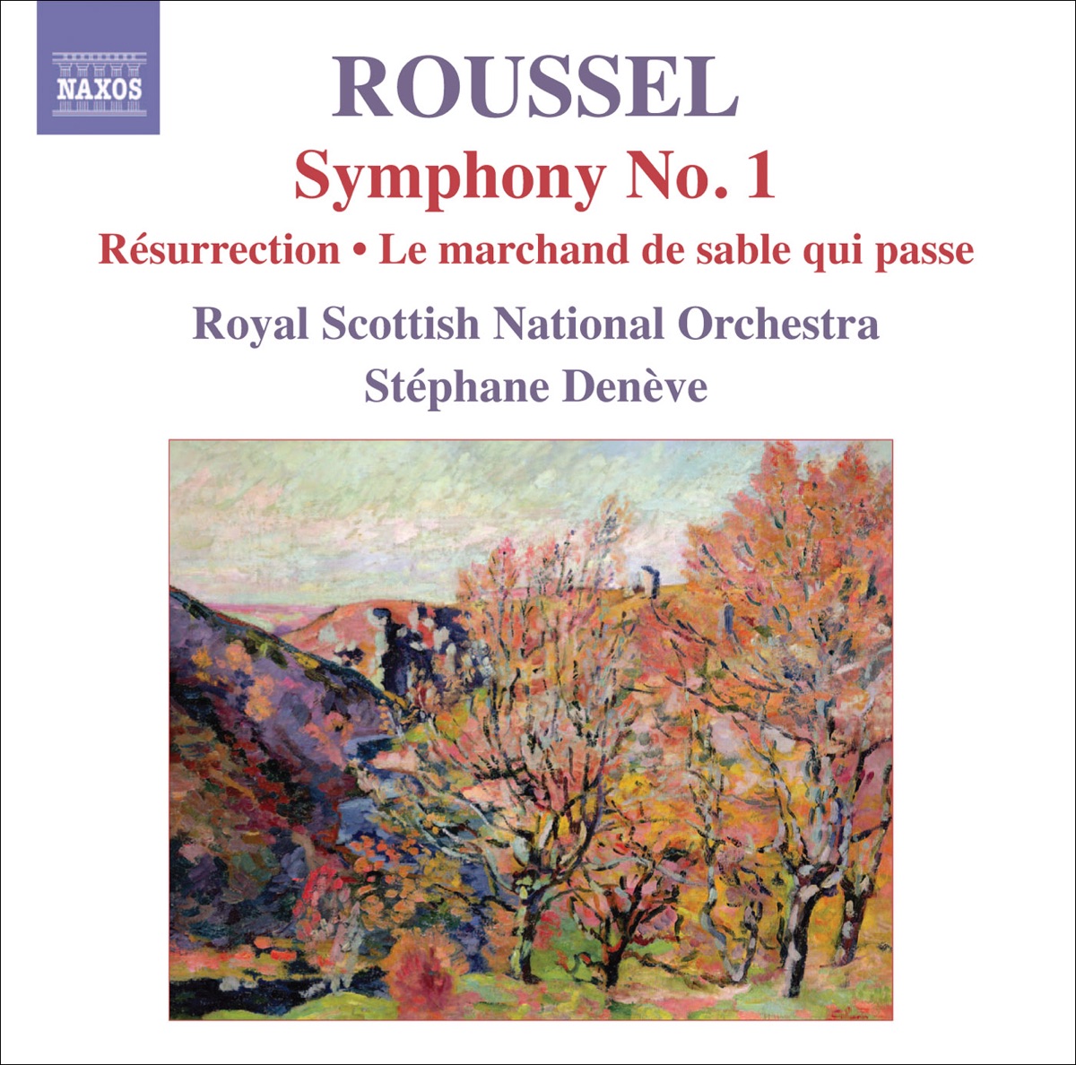 Roussel, A.: Symphony No. 1, "Le Poeme de la Foret" - Resurrection - Le Marchand de Sable Qui Passe by Stéphane Denève & Royal Scottish National Orchestra album cover