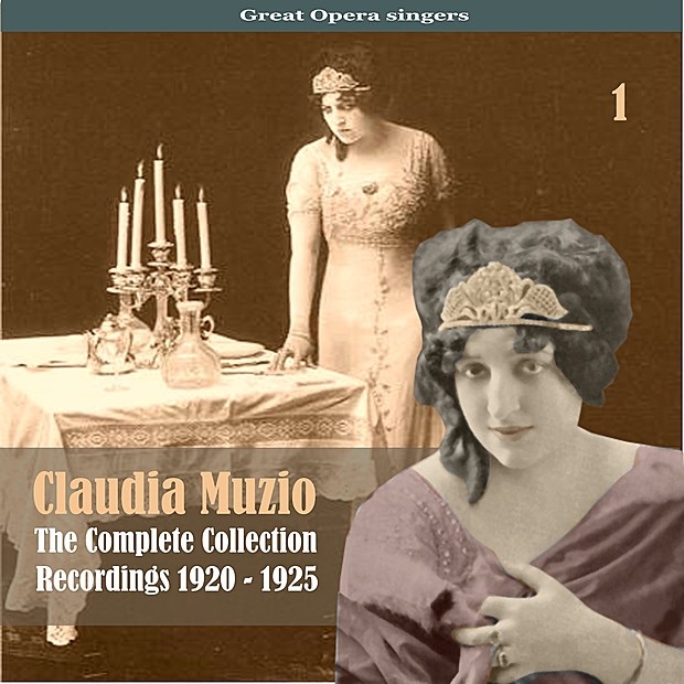 Great Opera Singers / the Complete Collection, Volume 1 / Recordings 1920 - 1925 by Claudia Muzio album cover
