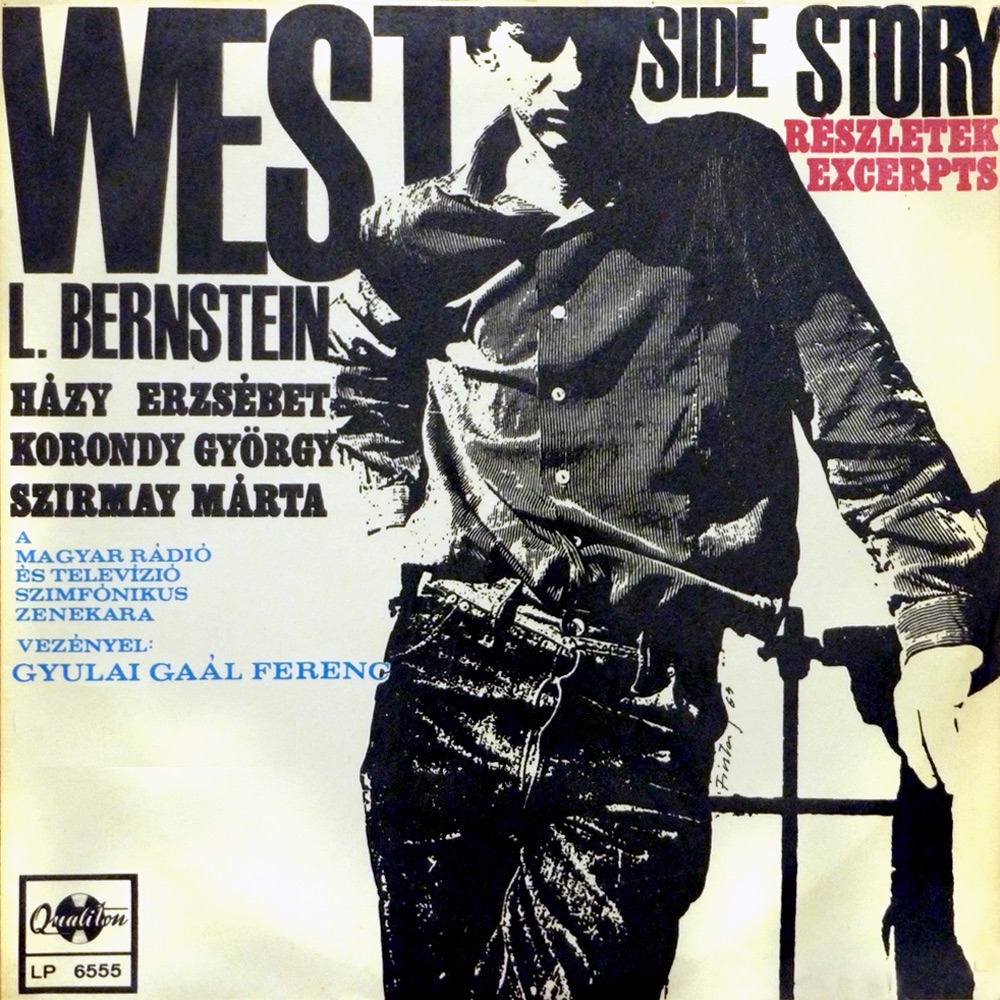 West Side Story részletek (Hungaroton Classics) by Magyar Rádió és Televízó Szimfónikus Zenekara, Gyulai Gaál Ferenc, Házy Erzsébet, Szirmay Márta, Korondy György & Ádám Anna album cover