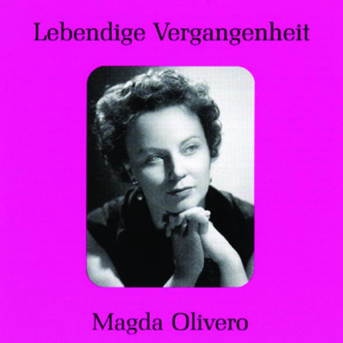 Lebendige Vergangenheit - Magda Olivero by Magda Olivero album cover