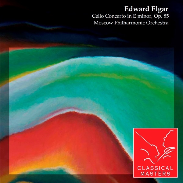 Elgar: Cello Concerto in E Minor, Op. 85 by Moscow Philharmonic Symphony Orchestra, Mstislav Rostropovich & Natan Rakhlin album cover