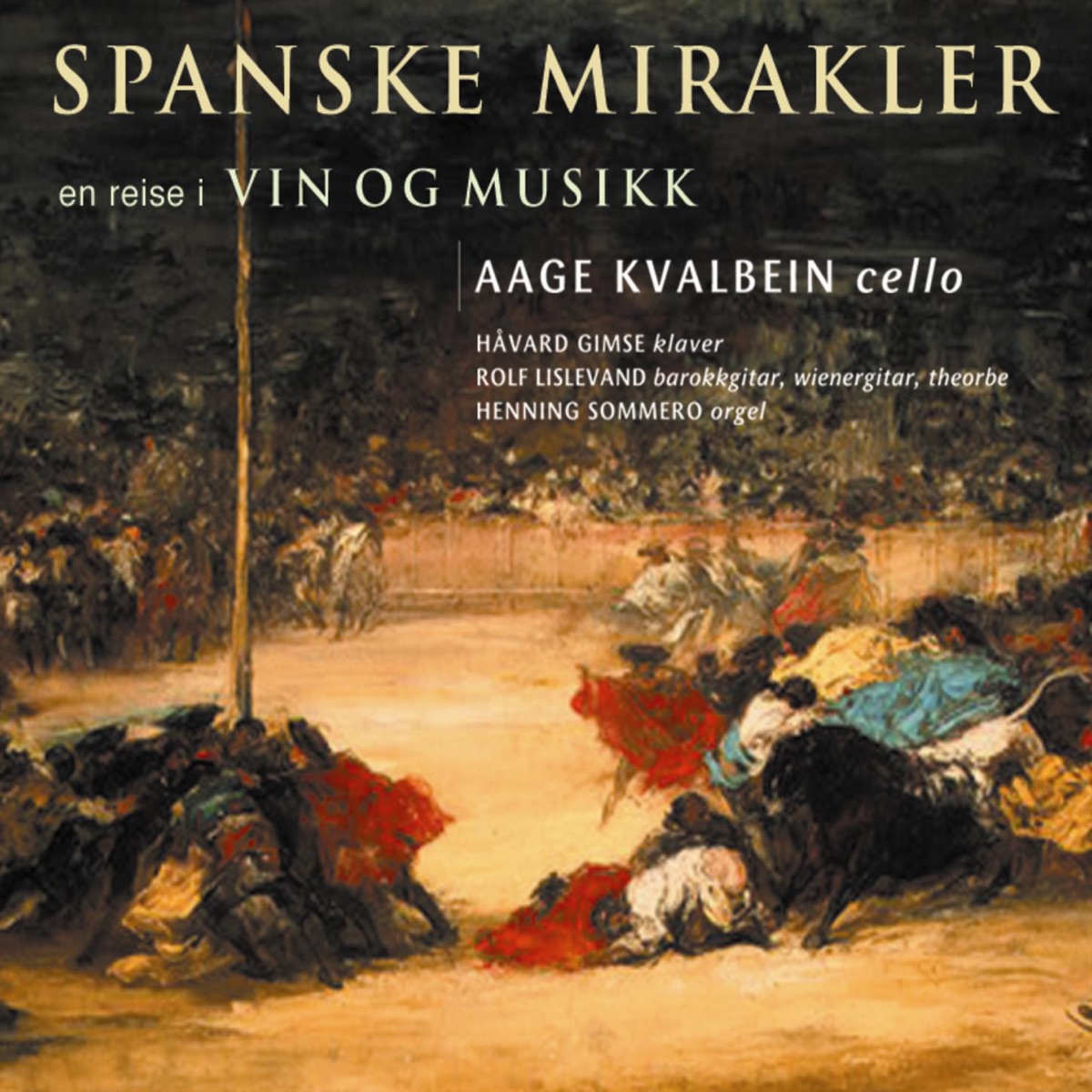 Spanske Mirakler - en Reise I Vin Og Musikk by Aage Kvalbein album cover