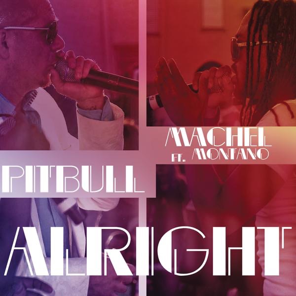 Alright (feat. Machel Montano) - Single by Pitbull album cover
