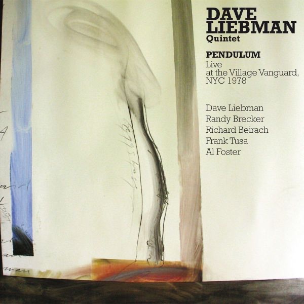 Pendulum - Live at the Village Vanguard 1978 (Live Deluxe Edition) by Dave Liebman, Richie Beirach, Randy Brecker, Frank Tusa & Al Foster album cover