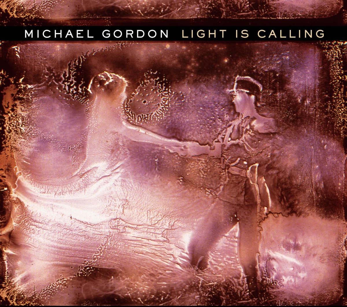 Light Is Calling by Michael Gordon, Todd Reynolds & Wendy Sutter album cover