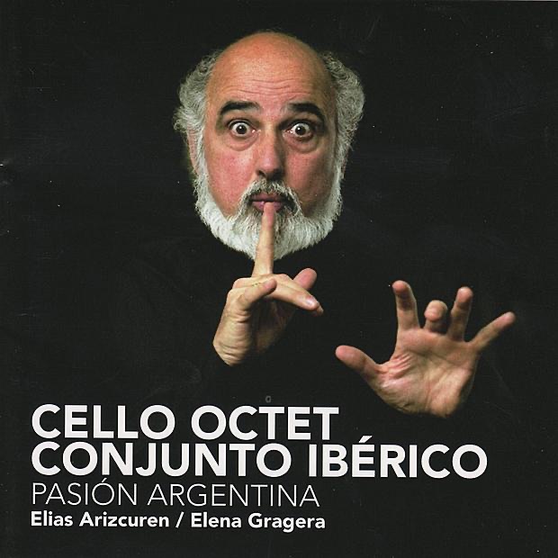 Pasión Argentina by Cello Octet Conjunto Ibérico, Elena Gragera & Elias Arizcuren album cover