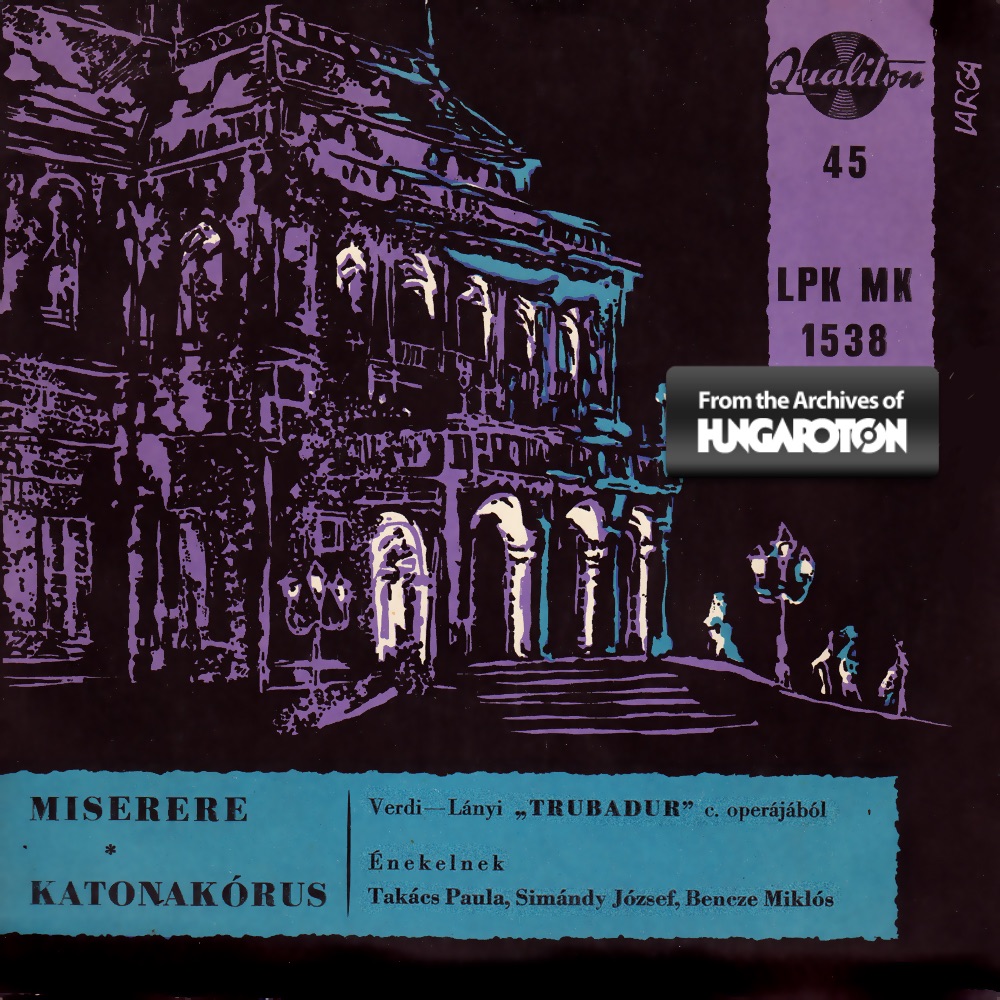 Misere - Katonakórus (Hungaroton Classics) - Single by Pless László, Takács Paula, Simándy József, A Magyar Állami Operaház Énekkara & A Magyar Állami Operaház Zenekara album cover
