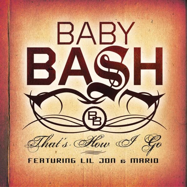 That's How I Go (feat. Lil John & Mario) - Single by Baby Bash album cover
