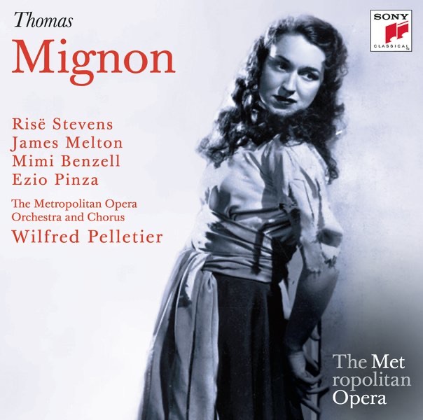 Thomas: Mignon (Metropolitan Opera) by Wilfrid Pelletier, Ezio Pinza, Risë Stevens, Mimi Benzell, James Melton & The Metropolitan Opera Orchestra album cover