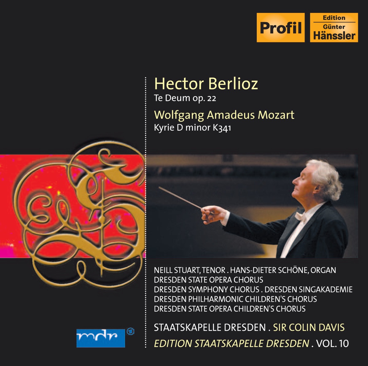 Berlioz, H.: Te Deum - Mozart, W.A.: Kyrie, K. 341 (C. Davis) (Staatskapelle Dresden Edition, Vol. 10) by Staatskapelle Dresden, Sir Colin Davis, Dresden Symphony Chorus, Dresden State Opera Chorus, Dresden State Opera Children Chorus, Dresden Philharmonic Children's Choir, Dresden Singakademie, Hans-Dieter Schone & Neill Stuart album cover