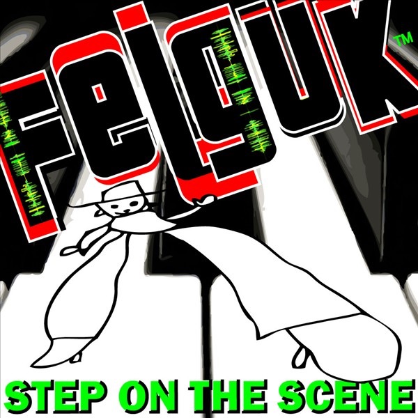 Felguk - Step On the Scene - EP by Felguk album cover