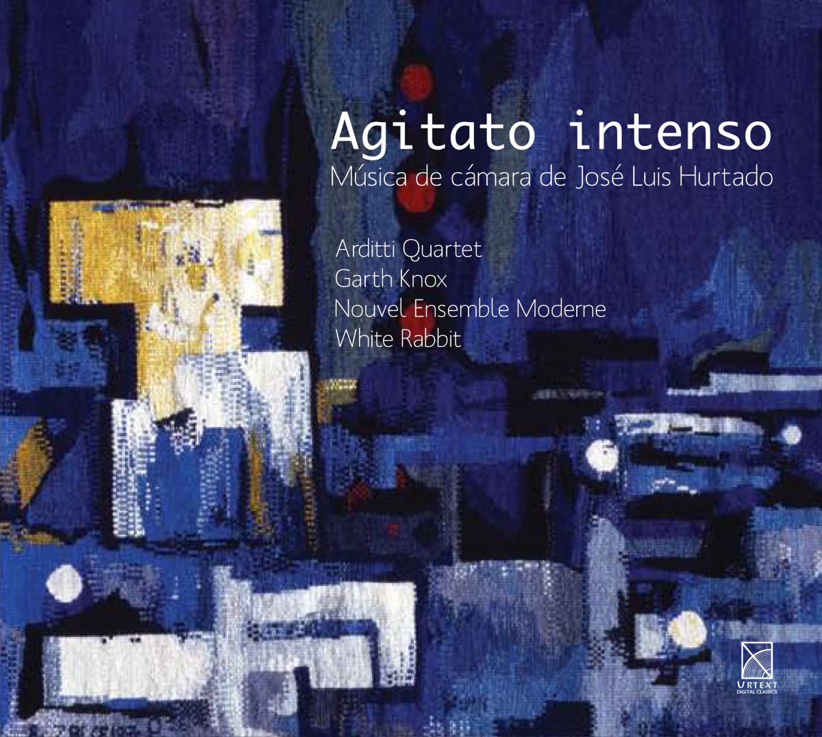 Agitato intenso: Musica de camara de Jose Luis Hurtado by White Rabbit Ensemble, Michael Norsworthy, Yoshiko Hiramatsu Kline, Lorraine Vaillancourt, Jacques Drouin, Nouvel Ensemble Moderne, Arditti String Quartet & Garth Knox album cover