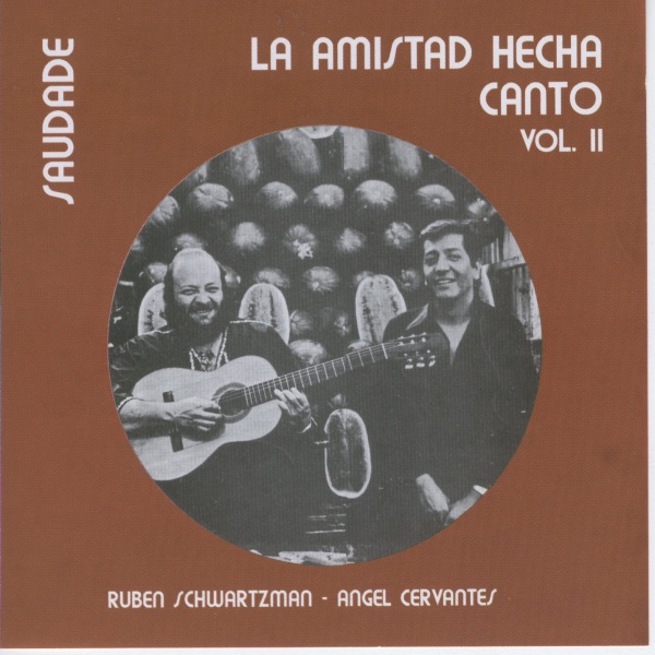 La Amistad Hecha Canto Vol. II - Saudade by Angel Cervantes & Ruben Schwartzman album cover