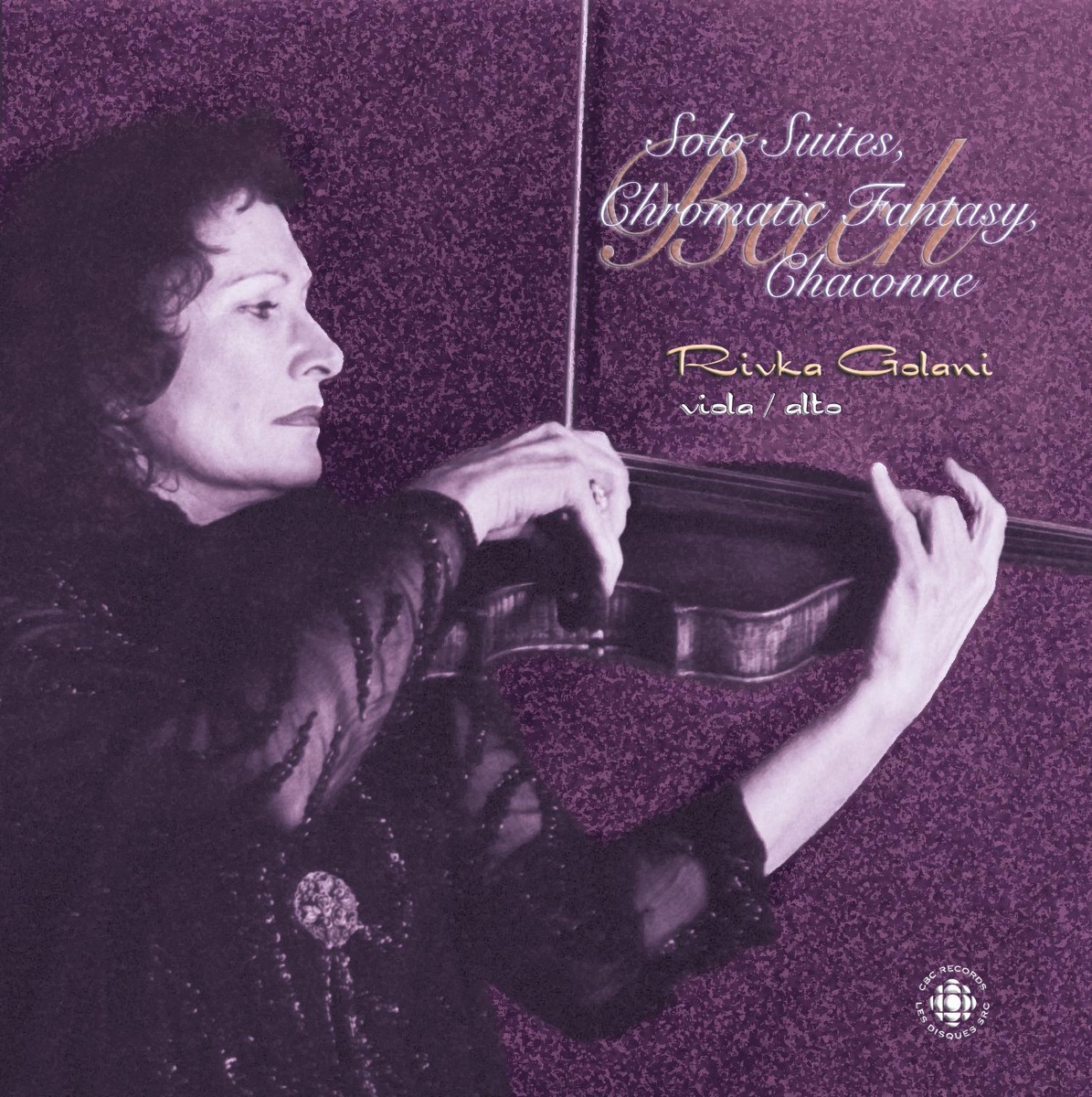 Bach: Cello Suites - Chaconne - Chromatic Fantasy by Rivka Golani album cover