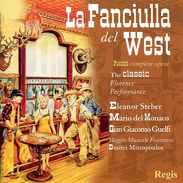 Puccini: La Fanciulla del West (Complete) by Eleanor Steber, Gian Giacomo Guelfi, Mario del Monaco, Oliviero de Fabritiis, Vito Susca, Enzo Viaro, Giorgio Tozzi, Maggio Musicale Fiorentino & Dmitri Mitropoulos album cover