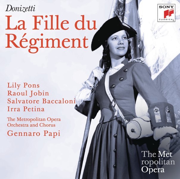Donizetti: La fille du régiment (Metropolitan Opera) by Gennaro Papi, Lily Pons, Raoul Jobin, Irra Petina, Salvatore Baccaloni & The Metropolitan Opera Orchestra album cover