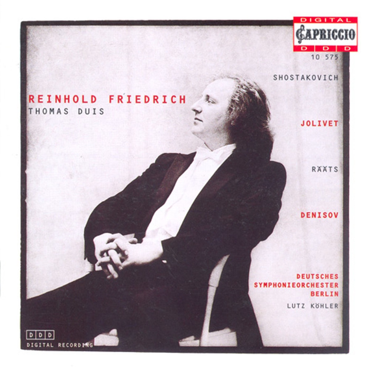 Trumpet Recital: Friedrich, Reinhold - Jolivet, A. - Denisov, E. - Raats, J. - Shostakovich, D. by Deutsches Symphonie-Orchester Berlin, Thomas Duis, Lutz Kohler & Reinhold Friedrich album cover