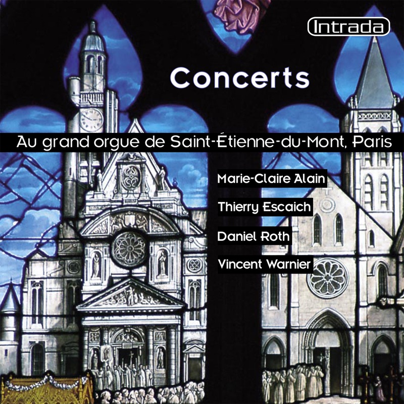 Concerts au grand orgue de Saint-Étienne-du-Mont à Paris by Marie-Claire Alain, Thierry Escaich, Daniel Roth & Vincent Warnier album cover