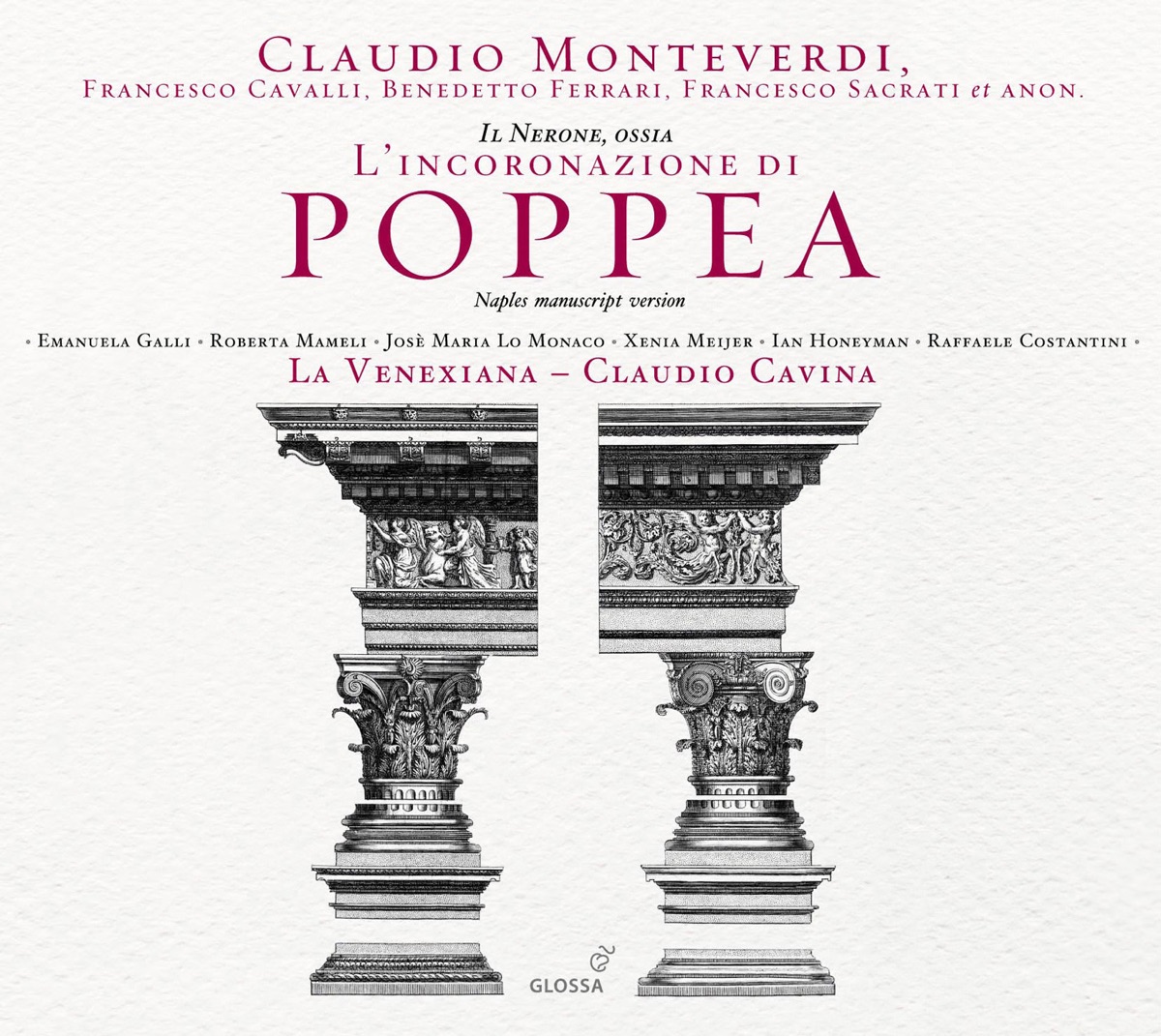 Monteverdi: L'incoronazione di Poppea by Mario Cecchetti, Ian Honeyman, Makoto Sakurada, Emanuela Galli, Josè Maria Lo Monaco, Claudio Cavina, Andrea Favari, Venexiana, La, Francesca Cassinari, Giovanni Caccamo, Alena Dantcheva, Pamela Lucciarini, Roberta Mameli, Xenia Meijer, Raffaele Costantini & Romina Tomasoni album cover