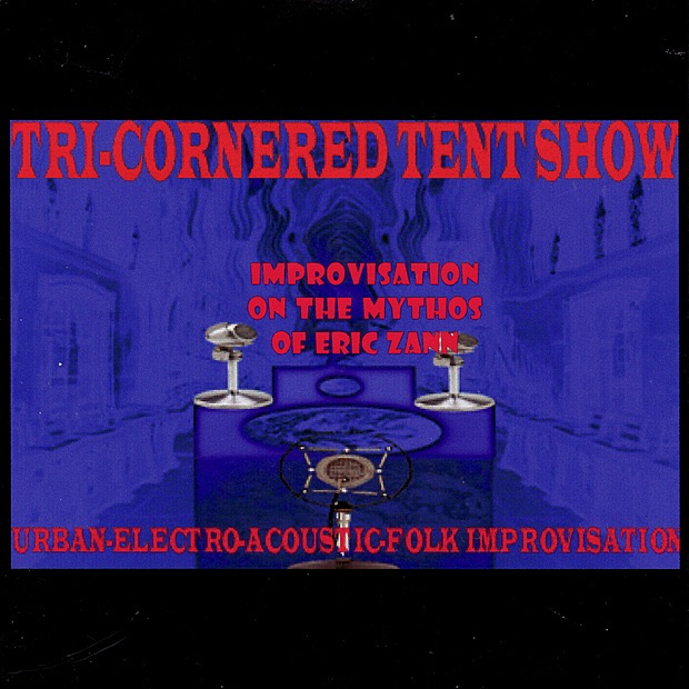 Improvisations On the Mythos of Eric Zann by Tri-Cornered Tent Show album cover