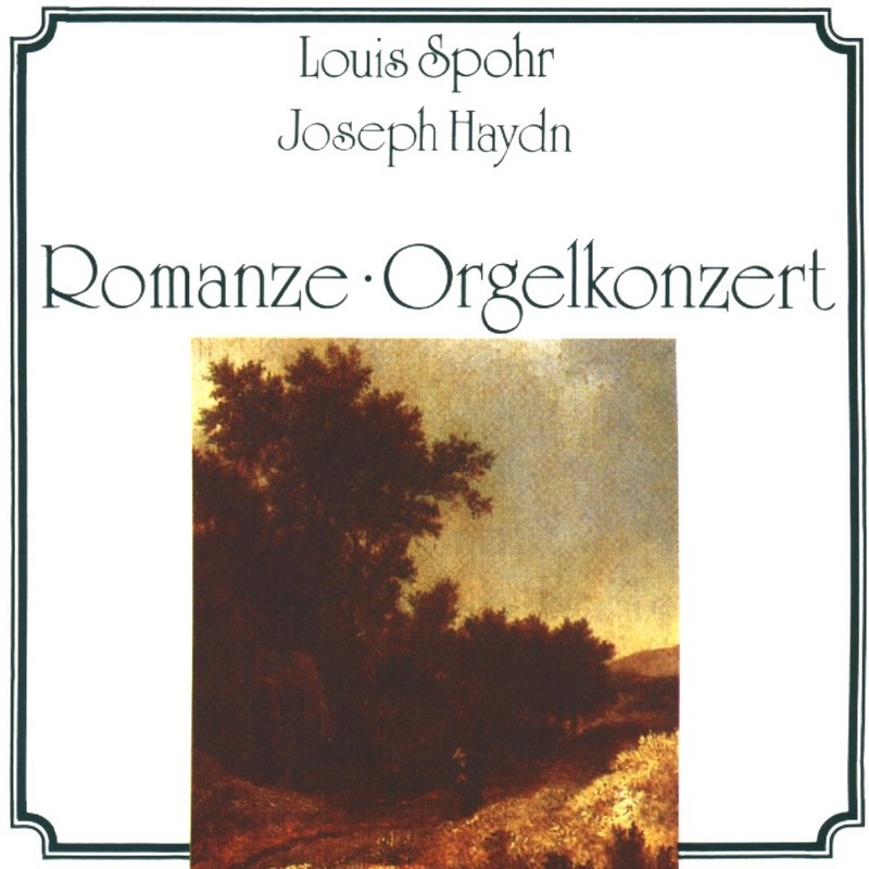 Spohr, Haydn: Works for Organ by Bell Arte Ensemble Stuttgart, Marian Pivka, Capella Istropolitana, Harald Feller & Paul Kantschieder album cover