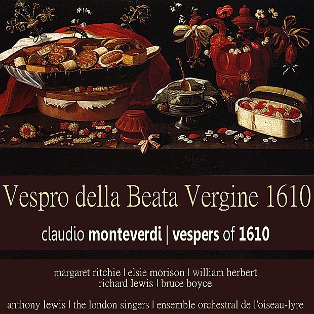 Monteverdi: Vespers of 1620 by The London Singers, Ensemble Orchestral de L'Oiseau-Lyre, Margaret Ritchie, Elsie Morison, William Herbert, Richard Lewis, Bruce Boyce & Anthony Lewis album cover