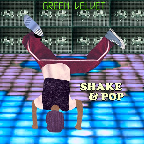 Shake & Pop - EP by Green Velvet featuring Walter Phillips album cover