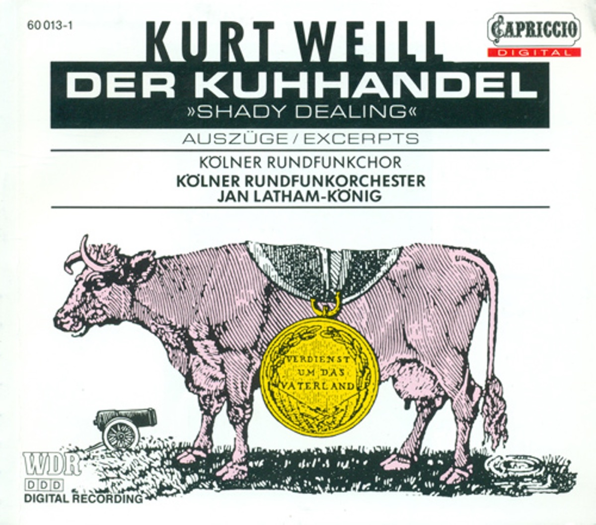 Weill, K.: Kuhhandel (Der) [Opera] by Lucy Peacock, Walter Raffeiner, Franz Gerihsen, Jan Latham-Koenig, Eberhard Buchner, Udo Holdorf, Cologne Radio Chorus, Cologne Radio Orchestra, Frederic Mayer, Christian Schotenrohr, Oskar Hillebrandt, Dariusz Niemirowicz, Ingeborg Most, Renate Zimmermann, Regina Rottger, Heinz Heidbuchel, Jose Wagner, Gerd Grochowski, Josef Otten & Dieter Müller album cover