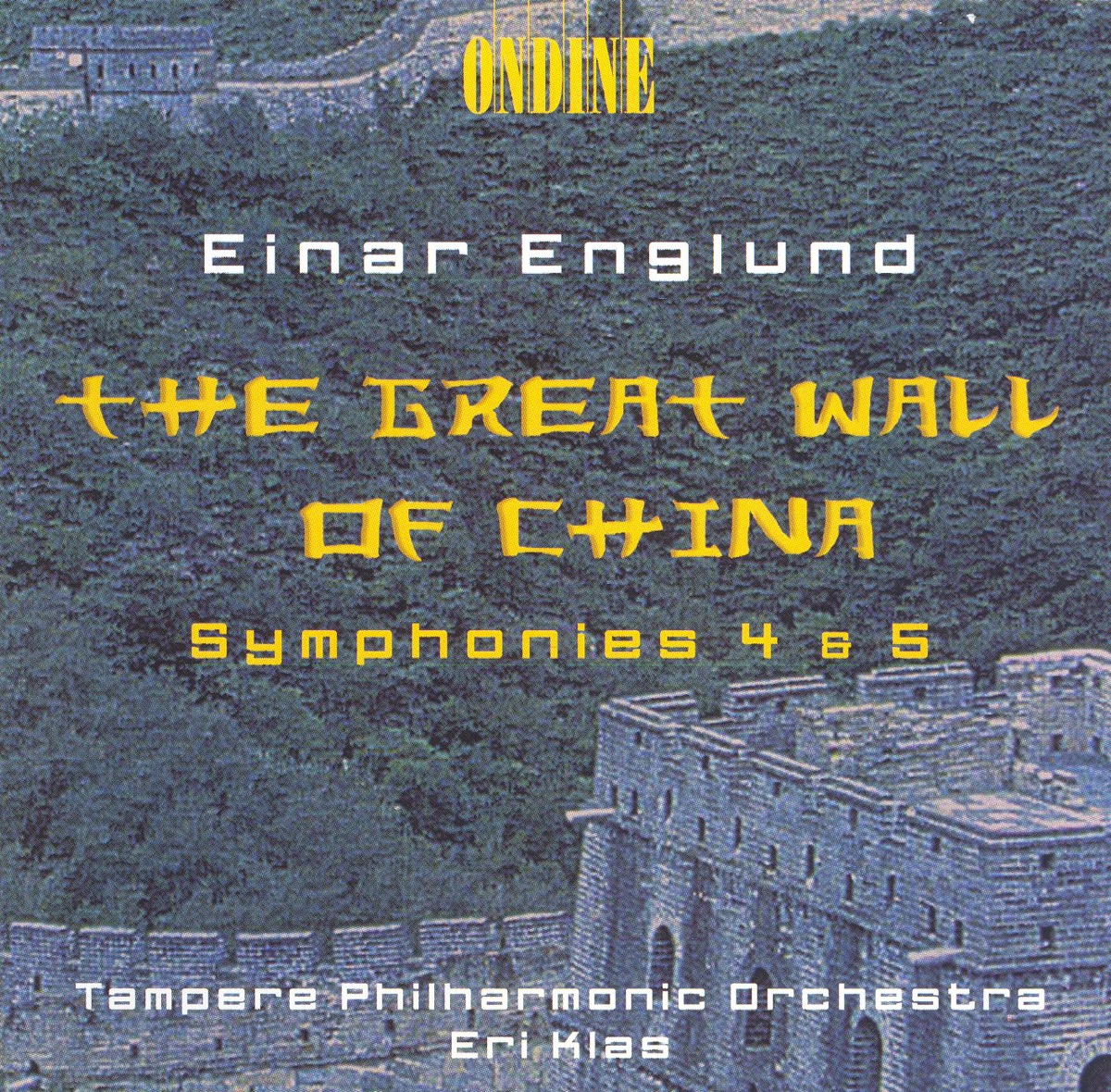 Englund: Symphonies Nos. 4 and 5, The Great Wall of China Suite by Eri Klas & Tampere Philharmonic Orchestra album cover