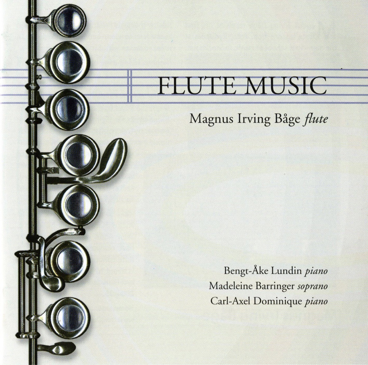 Flute Music by Bengt-Åke Lundin, Magnus Irving Bage, Madeleine Barringer & Carl-Axel Dominique album cover