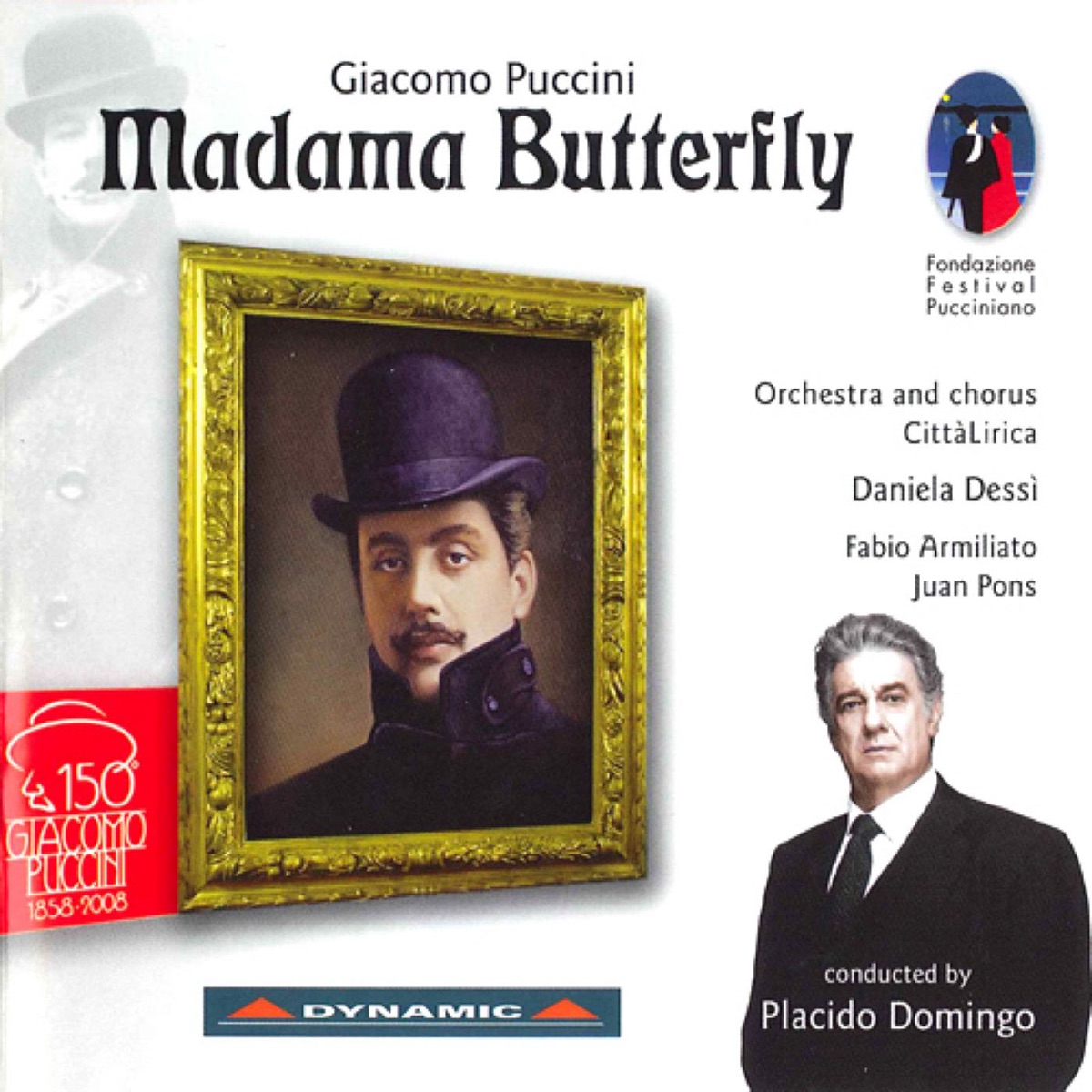 Puccini: Madama Butterfly by Fabio Armiliato, Riccardo Zanellato, Alessandra Meozzi, Sandra Mellace, Daniela Dessi, Maria Cioppi, Stefano La Colla, Citta Lirica Orchestra, Juan Pons, Plácido Domingo, Marco Camastra, Luca Casalin, Salvatore Ferrari, Elena Borin, Rossana Rinaldi & Citta Lirica Chorus album cover