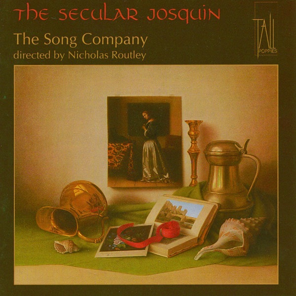 Josquin : The Secular Josquin by The Song Company, Roland Peelman & Nicholas Routley album cover