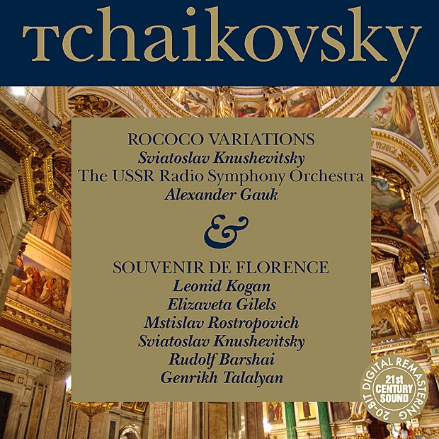 Tchaikovsky: Rococo Variations & Souvenir de Florence by Alexander Gauk, Sviatoslav Knushevitsky & USSR State Radio Symphony Orchestra album cover