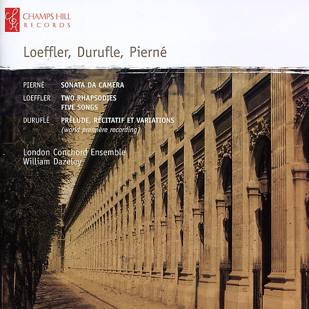 Pierné: Sonata Da Camera - Loeffler: Two Rhapsodies & Five Songs - Duruflé: Prélude, Récitatif et Variations by London Conchord Ensemble & William Dazeley album cover