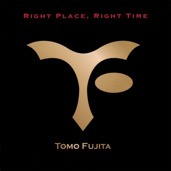 Right Place, Right Time by Tomo Fujita album cover