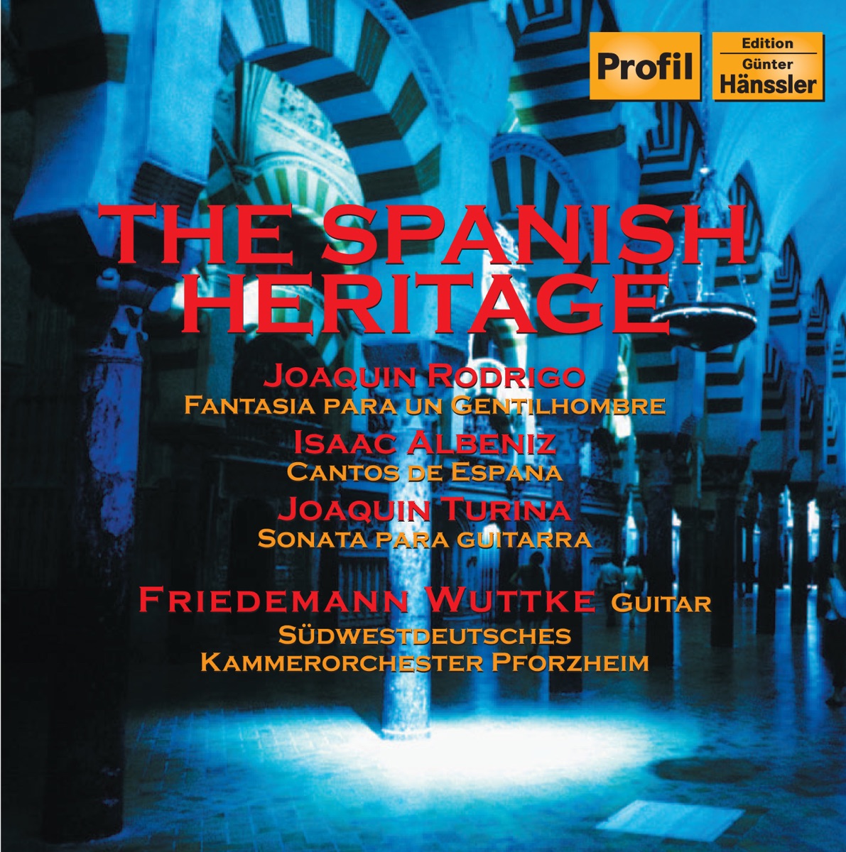 Rodrigo: Fantasia Para un Gentilhombre - Albeniz: Cantos de Espana - Turina: Guitar Sonata by Friedemann Wuttke, South West German Chamber Orchestra, Pforzheim, Sebastian Tewinkel & Tilmann Koster album cover