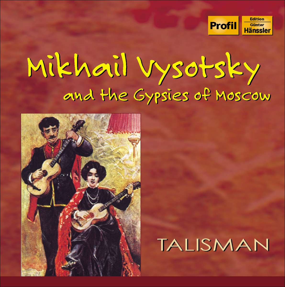 Mikhail Vysotsky and the Gypsies of Moscow by Talisman album cover