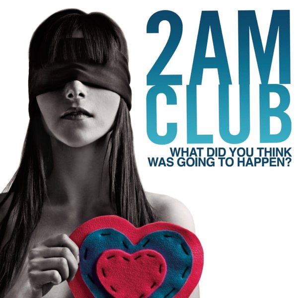 What Did You Think Was Going to Happen? by 2AM Club album cover