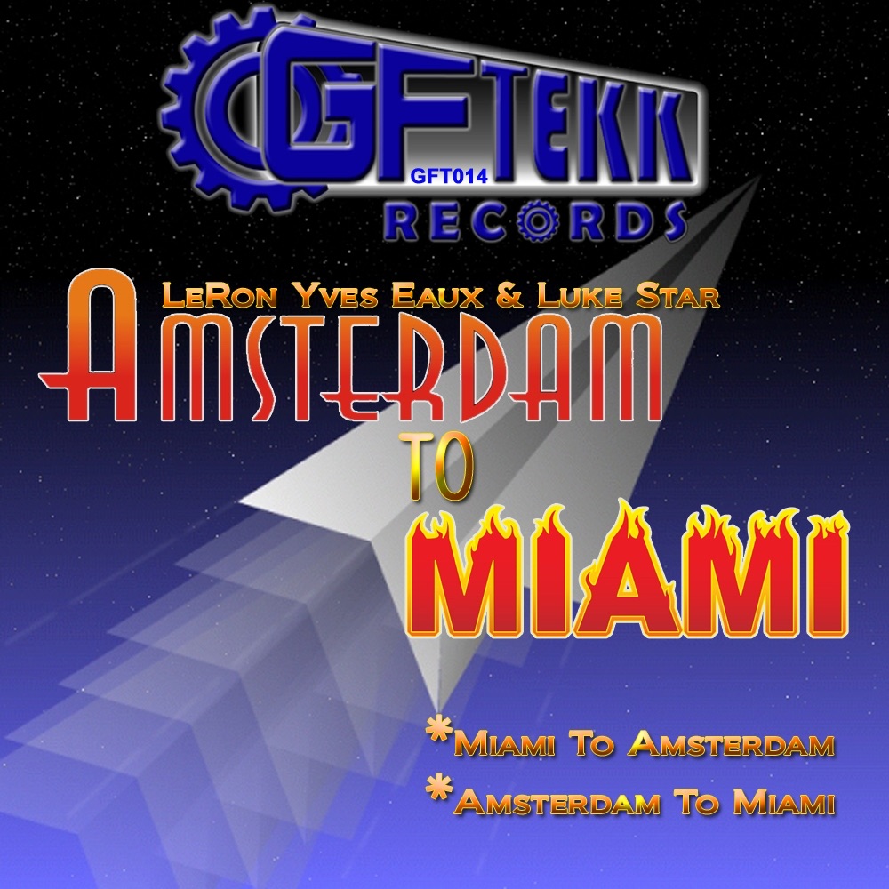 Amsterdam To Miami - EP by Leron, Yves Eaux & Luke Star album cover