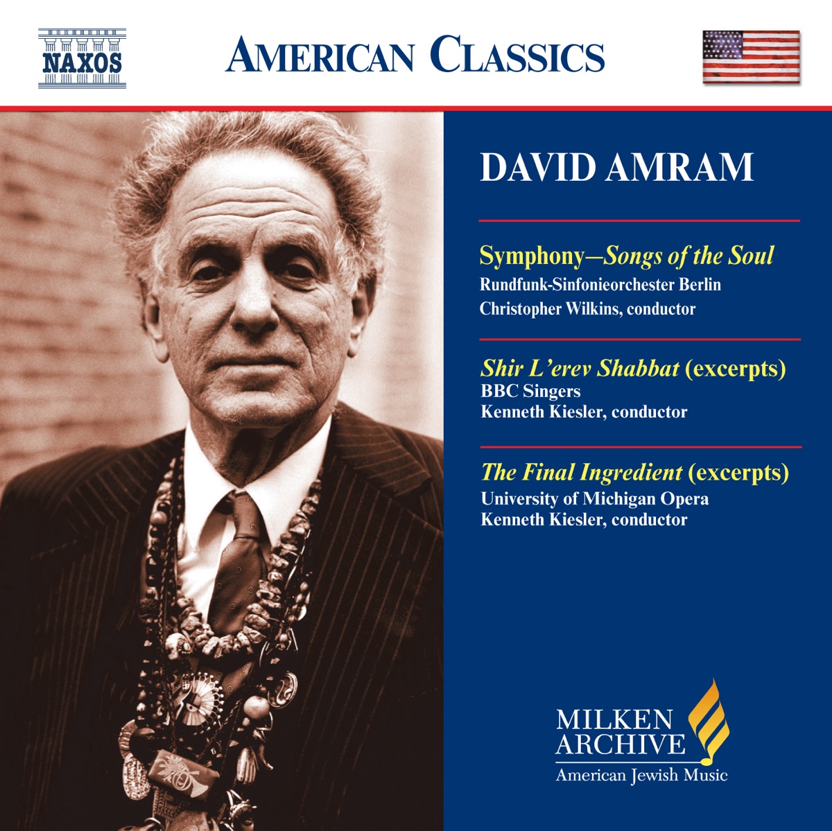 Amram: Songs of the Soul - Shir L'Erev Shabbat - the Final Ingredient by Rundfunk-Sinfonieorchester Berlin, Christopher Wilkins, Christopher Bowers-Broadbent, Kenneth Kiesler, BBC Singers, Richard Troxell, Deborah Selig, Pei Yi Wang, Sarah Elizabeth Williams, Thomas Glenn, Brian Pfaltzgraf, Nicholas Phan, Mark Kent, Jesse Blumberg, Michigan University Symphony Orchestra, Michigan University Opera Chorus & Tyler Oliphant album cover