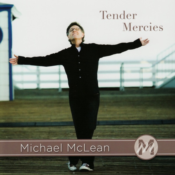 Tender Mercies by Michael McLean album cover