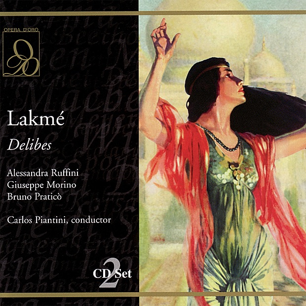Delibes: Lakmé (Live) by Alessandra Ruffini, Giuseppe Morino, Bruno Praticò, Serena Lazzarini, Thelma Badarò, Monica Benvenuti, Carmelo Caruso, Anna Beretta, Diego Cossu, Italian International Orchestra of Bratislava, Italian International Chamber Chorus of Bratislava & Carlos Piantini album cover