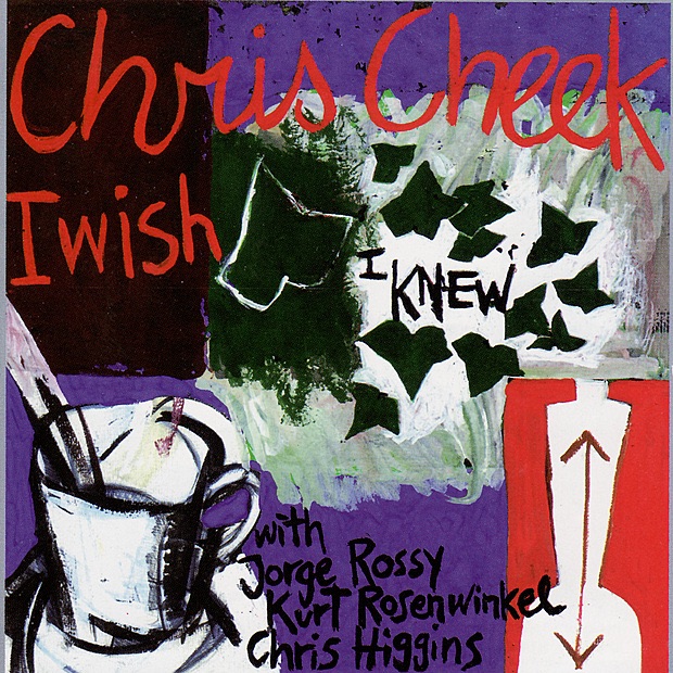 I Wish I Knew (with Jorge Rossy, Kurt Rosenwinkel & Chris Higgins) by Chris Cheek album cover