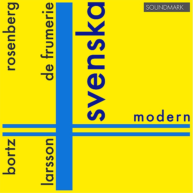 Svenska Modern by Lars-Erik Larsson, Gunnar De Frumerie, Hilding Rosenberg, Daniel Bortz by The Louisville Orchestra, Varujan Kojian & Robert Whitney album cover